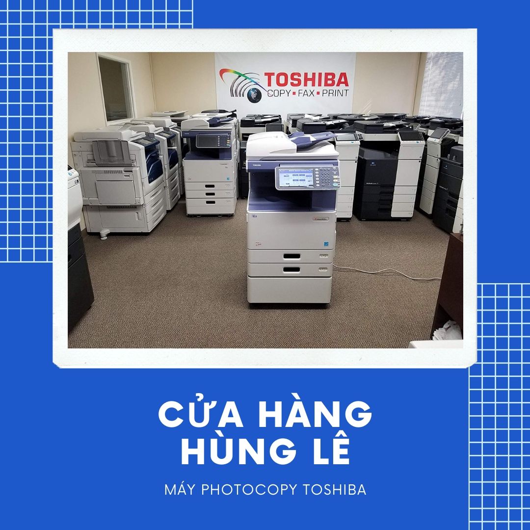 Cửa hàng  máy photocopy Toshiba Hùng Lê